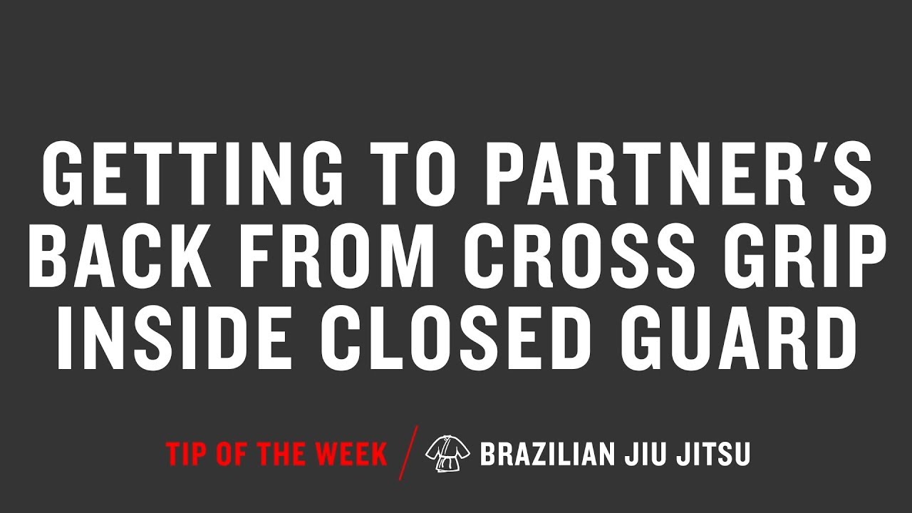 Getting To Partner's Back From Cross Grip Inside Closed Guard